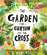 The Garden, the Curtain and the Cross Storybook: The True Story of Why Jesus Died and Rose Again (Tales That Tell the Truth)