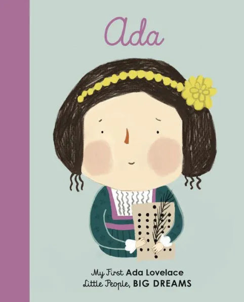 Ada Lovelace (My First Little People, Big Dreams)