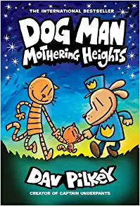Dog Man: Mothering Heights: A Graphic Novel (Dog Man #10)