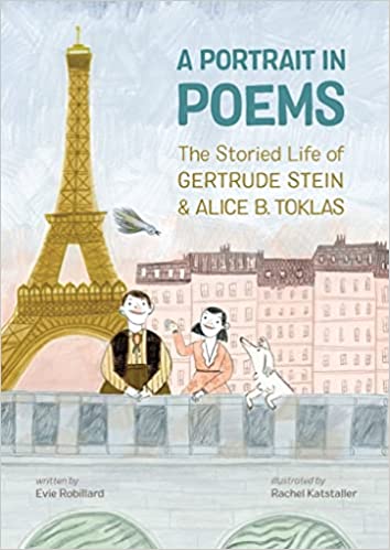 A Portrait in Poems: The Storied Life of Gertrude Stein and Alice B. Toklas Hardcover