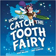 How to Catch the Tooth Fairy