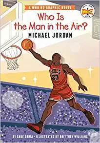 Who Is the Man in the Air?: Michael Jordan: A Who HQ Graphic Novel (Who HQ Graphic Novels)