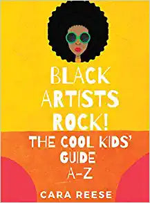Black Artists Rock! The Cool Kids' Guide A-Z