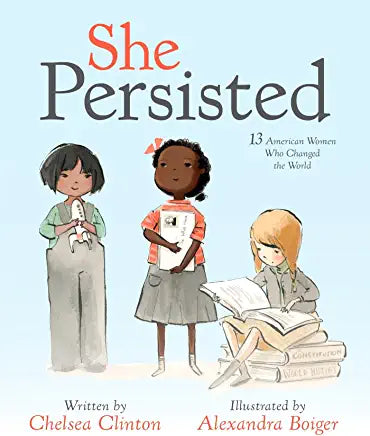 She Persisted: 13 American Women Who Changed the World Hardcover