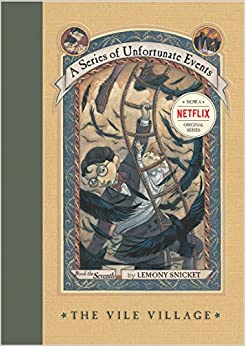 The Vile Village (A Series of Unfortunate Events, No. 7)