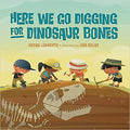 Here We Go Digging for Dinosaur Bones Board book