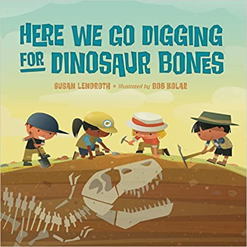 Here We Go Digging for Dinosaur Bones Board book