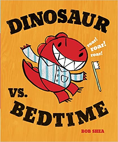 Dinosaur vs. Bedtime (A Dinosaur vs. Book, 1)