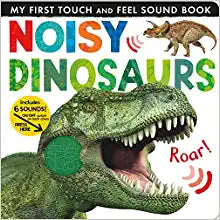 Noisy Dinosaurs (My First)