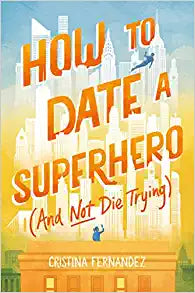 How to Date a Superhero (And Not Die Trying) Hardcover