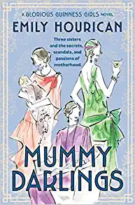 Mummy Darlings: A Glorious Guinness Girls Novel