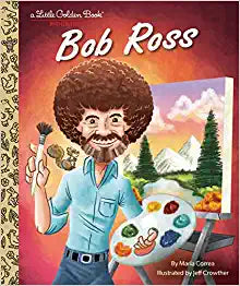 Bob Ross: A Little Golden Book Biography