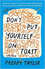 Don't Put Yourself on Toast: A Memoir