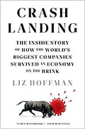 Crash Landing: The Inside Story of How the World's Biggest Companies Survived an Economy on the Brink