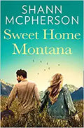 Sweet Home Montana: An emotional and uplifting feel good romance to curl up with