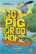 Batpig: Go Pig or Go Home (A Batpig Book)