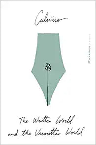 The Written World And The Unwritten World: Essays