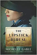The Lipstick Bureau: A Novel Inspired by a Real-Life Female Spy