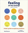 Feeling All the Feelings Workbook: A Kids' Guide to Exploring Emotions