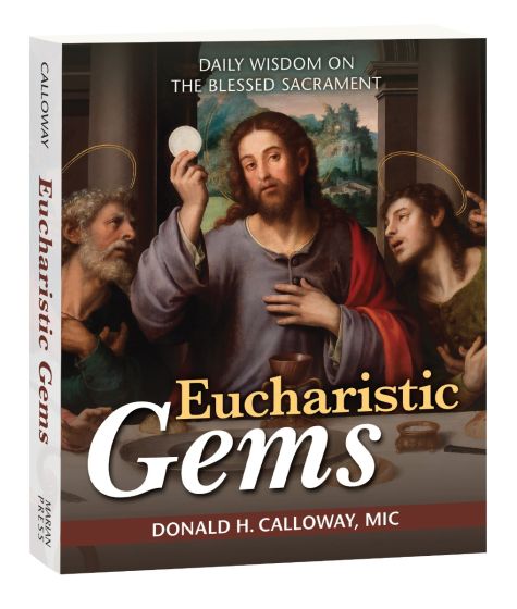 EUCHARISTIC GEMS: DAILY WISDOM ON THE BLESSED SACRAMENT