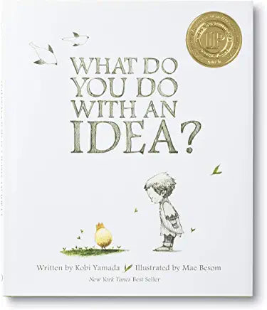 What Do You Do With an Idea?