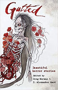 Gutted: Beautiful Horror Stories