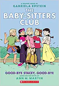 Good-Bye Stacey, Good-Bye: A Graphic Novel (the Baby-Sitters Club #11) (Hardcover)