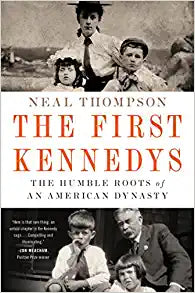 The First Kennedys: The Humble Roots of an American Dynasty