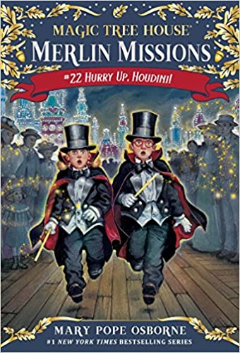 Magic Tree House 22 - Merlin Missions - Hurry Up, Houdini!