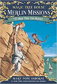 Magic Tree House 23 - Merlin Missions - High Time for Heroes