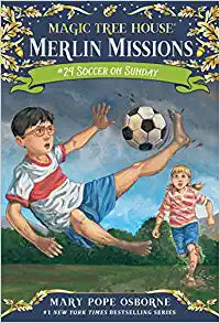 Magic Tree House 24 - Merlin Missions - Soccer on Sunday