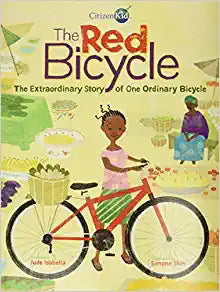 The Red Bicycle: The Extraordinary Story of One Ordinary Bicycle (CitizenKid)