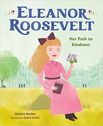 Eleanor Roosevelt: Her Path to Kindness Hardcover