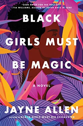 Black Girls Must Be Magic (Black Girls Must Die Exhausted, Bk. 2)