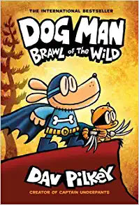 Dog Man: Brawl of the Wild: A Graphic Novel (Dog Man #6)