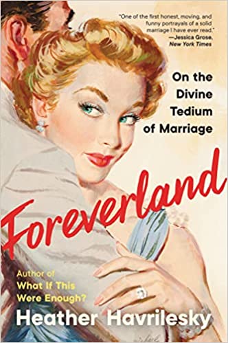 Foreverland: On the Divine Tedium of Marriage