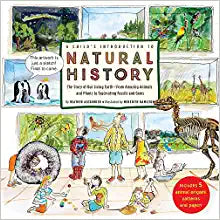 A Child's Introduction to Natural History: The Story of Our Living Earth–From Amazing Animals and Plants to Fascinating Fossils and Gems (A Child's Introduction Series)