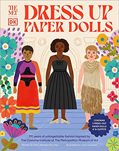 The Met Dress-Up Paper Dolls: 170 years of Unforgettable Fashion from The Metropolitan Museum of Art's Costume Institute (DK The Met)