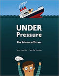 Under Pressure: The Science of Stress Hardcover – Illustrated