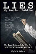 Lies My Teacher Told Me: The True History of the War for Southern Independence
