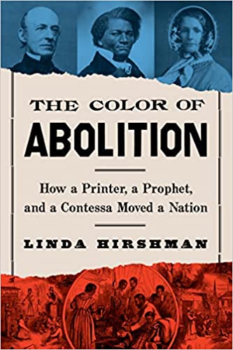 The Color Of Abolition: How a Printer, a Prophet, and a Contessa Moved a Nation Hardcover