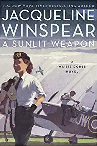 A Sunlit Weapon: A Novel (Maisie Dobbs, 17)