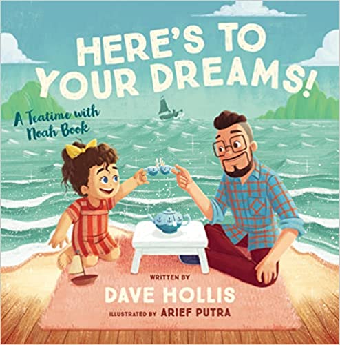 Here's to Your Dreams!: A Teatime with Noah Book Hardcover
