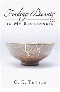 Finding Beauty in My Brokenness