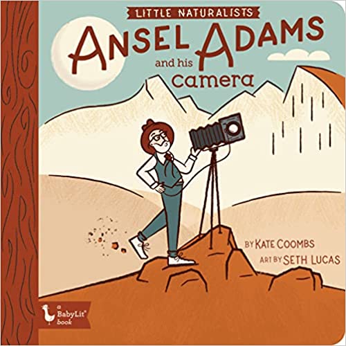 Little Naturalists: Ansel Adams and His Camera (BabyLit)