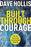 Built Through Courage: Face Your Fears to Live the Life You Were Meant For Hardcover