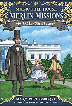 Abe Lincoln at Last! (Magic Tree House (R) Merlin Mission)