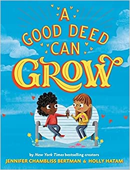 A Good Deed Can Grow Hardcover