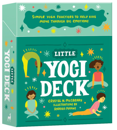 Little Yogi Deck SIMPLE YOGA PRACTICES TO HELP KIDS MOVE THROUGH BIG EMOTIONS