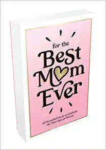 For the Best Mom Ever: 52 Beautiful Cards to Celebrate the Most Special Person